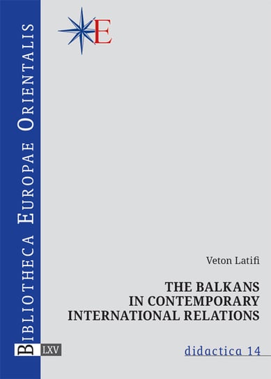 The Balkans in contemporary international relations Latifi Veton