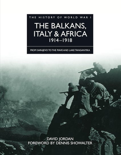 The Balkans, Italy & Africa 1914–1918 Jordan David