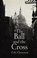 The Ball and the Cross Chesterton G. K.