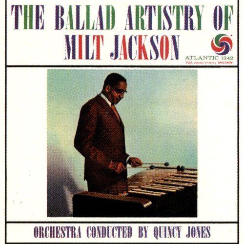The Ballad Artistry Of Milt Jackson Milt Jackson