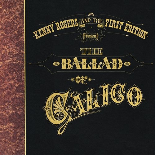 The Ballad Of Calico Kenny Rogers, The First Edition