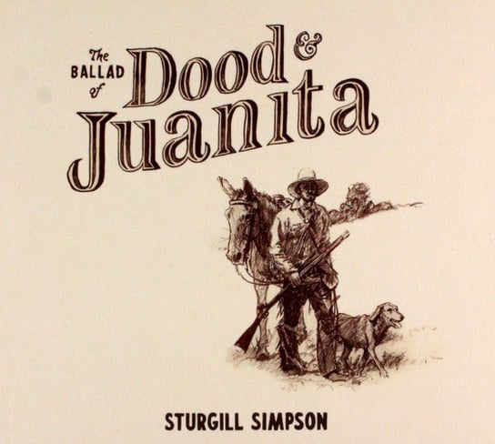 The Ballad of Dood & Juanita (Indie) Simpson Sturgill