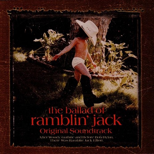 The Ballad Of Ramblin' Jack Ramblin' Jack Elliott