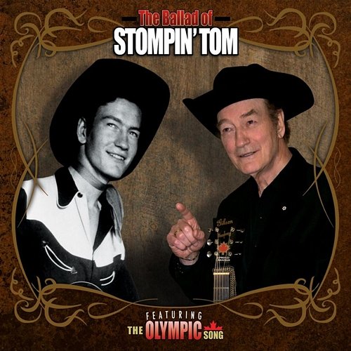 The Ballad Of Stompin' Tom Stompin' Tom Connors