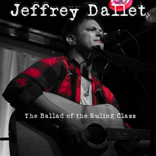 The Ballad of the Ruling Class Jeffrey Dallet