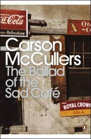 The Ballad of the Sad Cafe Mccullers Carson