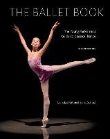The Ballet Book: The Young Performer's Guide to Classical Dance Bowes Deborah, Kain Karen