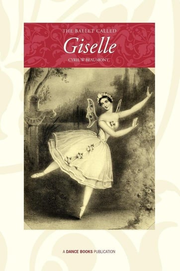 The Ballet Called Giselle Beaumont Cyril W.