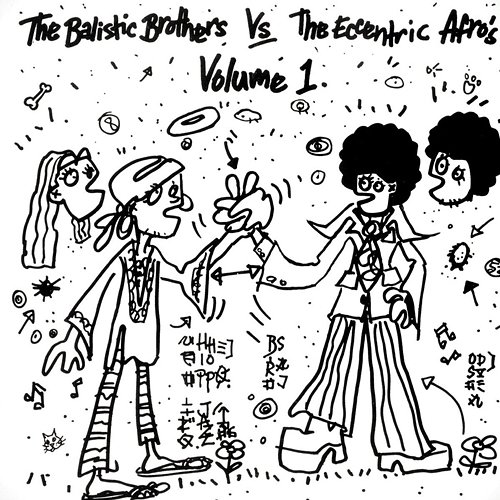 The Ballistic Brothers Vs. The Eccentric Afros - Volume 1 The Ballistic Brothers, The Eccentric Afros