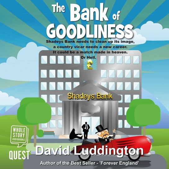 The Bank of Goodliness David Luddington