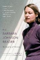 The Barbara Johnson Reader: The Surprise of Otherness Johnson Barbara