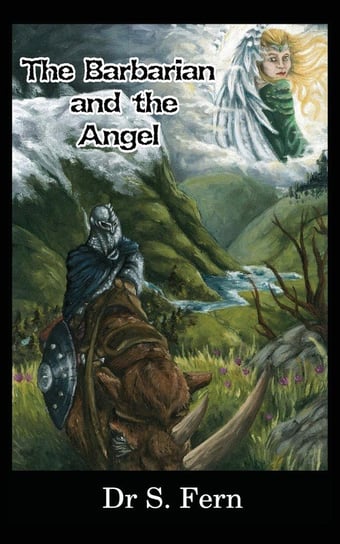 The Barbarian and the Angel Fern Dr S.