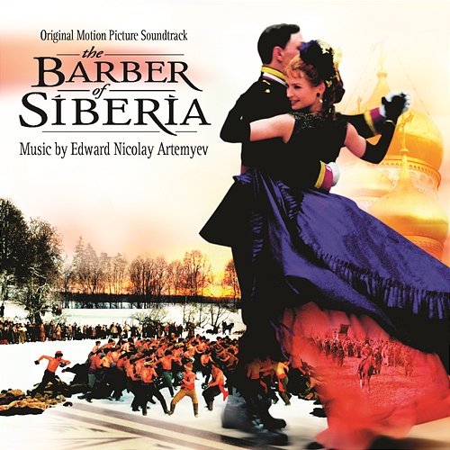 The Barber of Siberia - Original Motion Picture Soundtrack Cinema Symphonic Orchestra of Russian Federation, Dimitry Atowmian, Sergey Skripka