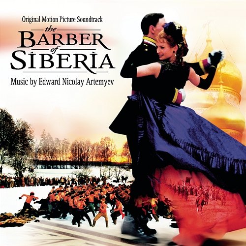 The Barber of Siberia - Original Motion Picture Soundtrack Cinema Symphonic Orchestra of Russian Federation, Dimitry Atowmian, Sergey Skripka