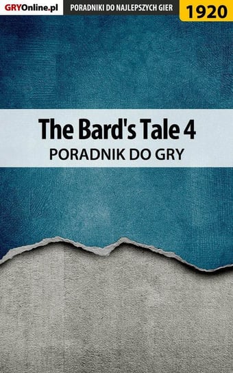 The Bard's Tale 4 - poradnik do gry Adamus Agnieszka aadamus, Nowacka Maja majorka