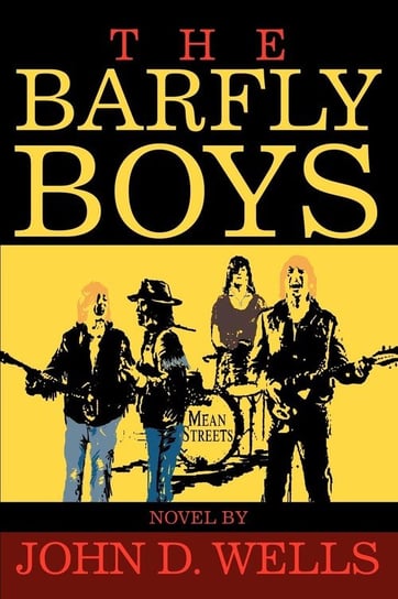 The Barfly Boys Wells John D.