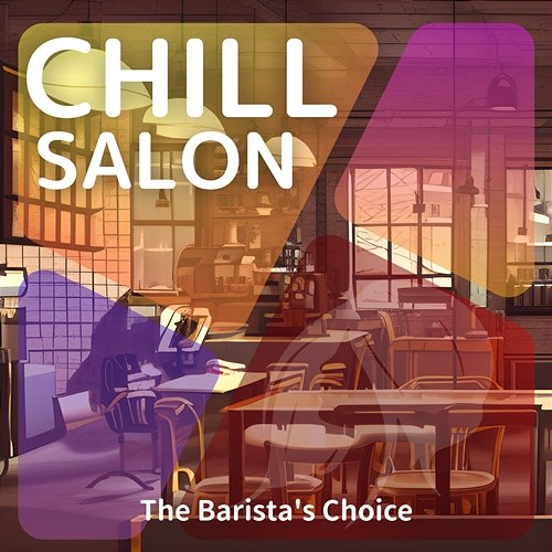 The Barista's Choice Chill Salon