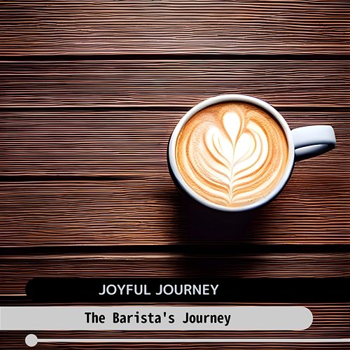 The Barista's Journey Joyful Journey