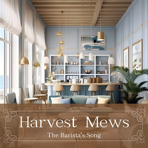 The Barista's Song Harvest Mews