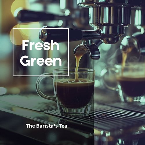 The Barista's Tea Fresh Green