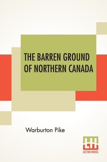 The Barren Ground Of Northern Canada Pike Warburton