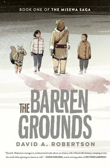 The Barren Grounds: The Misewa Saga, Book One David A. Robertson