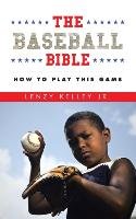 The Baseball Bible Kelley Lenzy