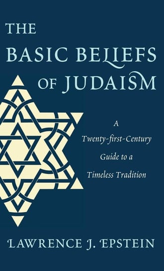 The Basic Beliefs of Judaism Epstein Lawrence J.