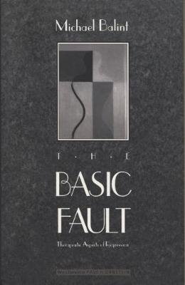 The Basic Fault: Therapeutic Aspects of Regression Balint Michael