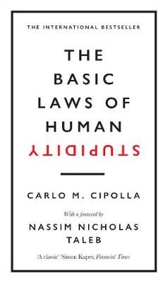 The Basic Laws of Human Stupidity: The International Bestseller Carlo M. Cipolla