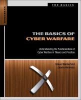 The Basics of Cyber Warfare Winterfeld Steve, Andress Jason