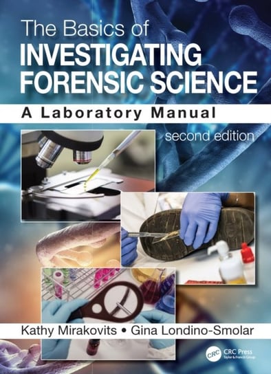 The Basics of Investigating Forensic Science: A Laboratory Manual Opracowanie zbiorowe