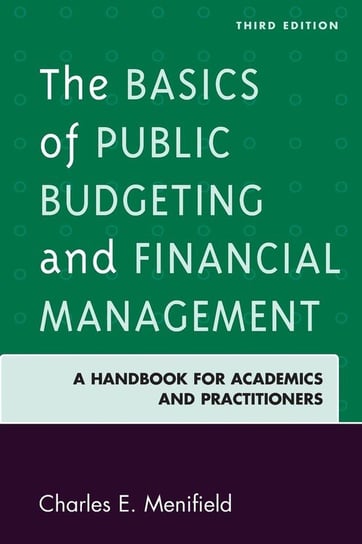 The Basics of Public Budgeting and Financial Management Menifield Charles E.