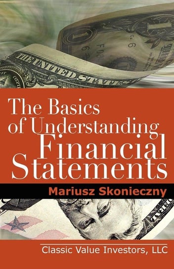 The Basics of Understanding Financial Statements Skonieczny Mariusz