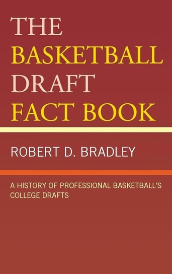 The Basketball Draft Fact Book Bradley Robert D.