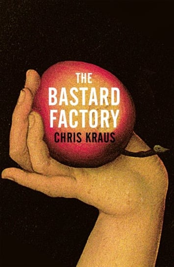 The Bastard Factory Kraus Chris
