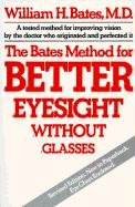 The Bates Method for Better Eyesight Bates William H.