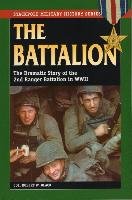 The Battalion: The Dramatic Story of the 2nd Ranger Battalion in World War II Black Robert Col. W., Black Robert W., Black Col Robert W.