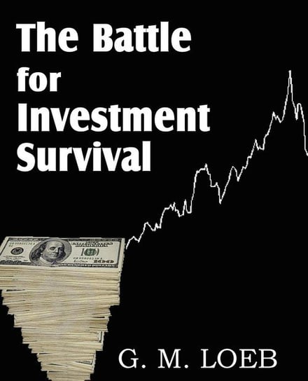 The Battle for Investment Survival Loeb G. M.