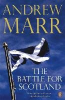 The Battle for Scotland Marr Andrew