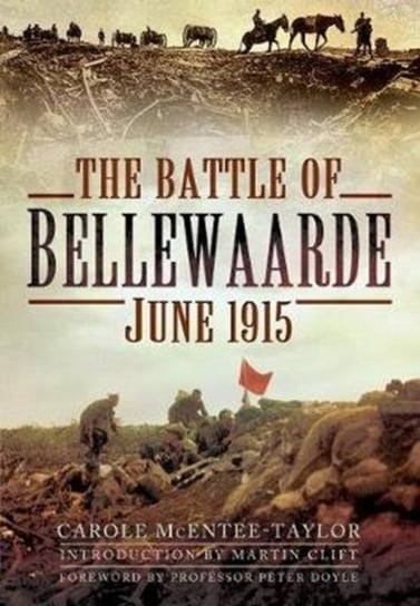 The Battle of Bellewaarde, June 1915 Carole McEntee-Taylor