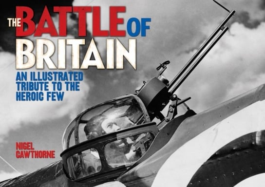 The Battle of Britain Cawthorne Nigel