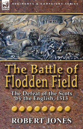 The Battle of Flodden Field Jones Robert