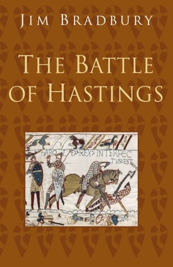 The Battle of Hastings: Classic Histories Series Bradbury Jim