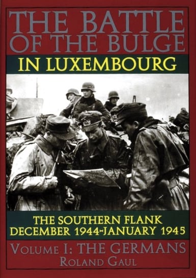 The Battle of the Bulge in Luxembourg Gaul Roland