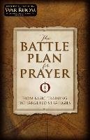 The Battle Plan for Prayer: From Basic Training to Targeted Strategies Kendrick Stephen, Kendrick Alex