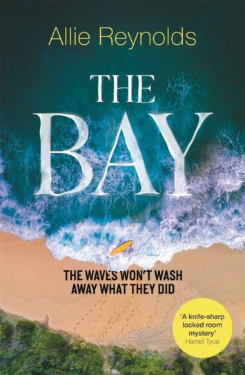 The Bay: the waves won't wash away what they did Reynolds Allie