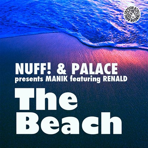 The Beach Nuff! & Palace Presents Manik feat. Renald