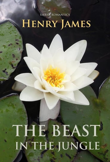The Beast in the Jungle James Henry