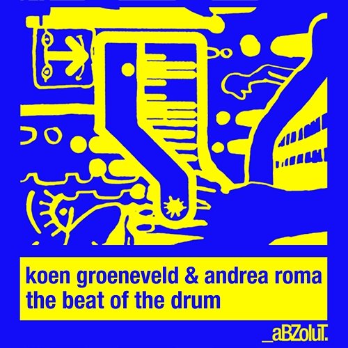 The Beat Of The Drum Koen Groeneveld & Andrea Roma
